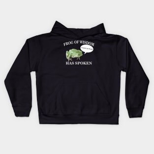 Frog of Wisdom Has Spoken Kids Hoodie